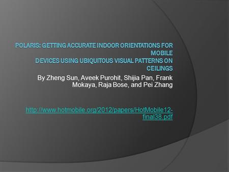 By Zheng Sun, Aveek Purohit, Shijia Pan, Frank Mokaya, Raja Bose, and Pei Zhang  final38.pdf.