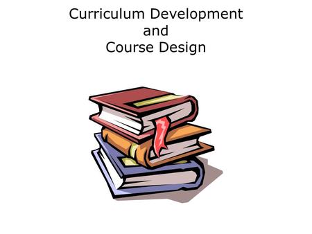Curriculum Development and Course Design