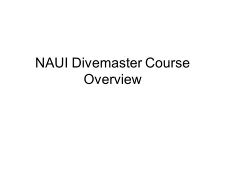 NAUI Divemaster Course Overview