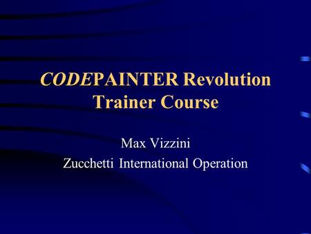 CODEPAINTER Revolution Trainer Course Max Vizzini Zucchetti International Operation.
