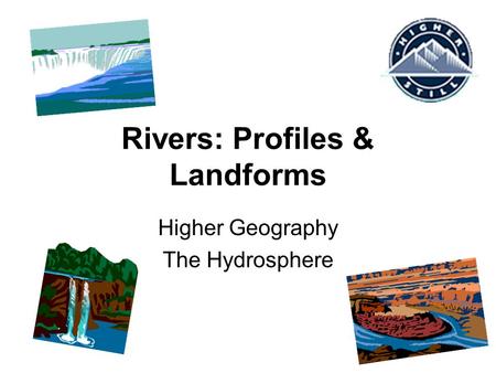 Rivers: Profiles & Landforms