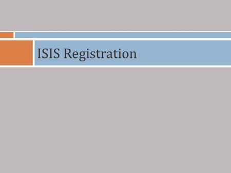 ISIS Registration.