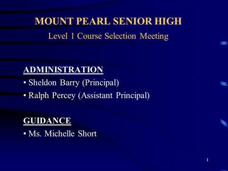 MOUNT PEARL SENIOR HIGH Level 1 Course Selection Meeting
