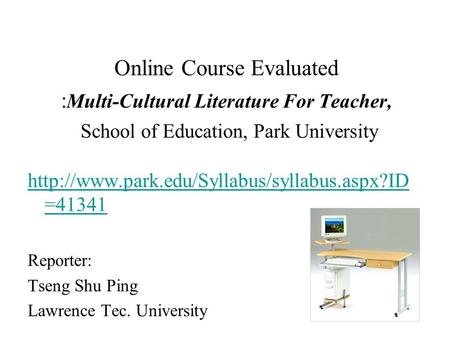Online Course Evaluated : Multi-Cultural Literature For Teacher, School of Education, Park University  =41341.