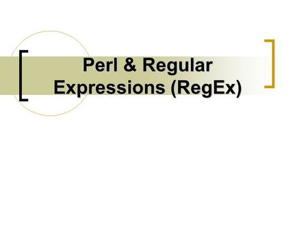 Perl & Regular Expressions (RegEx)