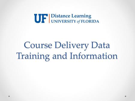 Course Delivery Data Training and Information. Accessing the data screen To login to this new screen to input your information for the fall 2012 term.