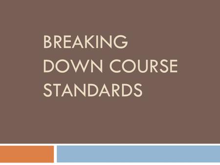 Breaking Down Course Standards
