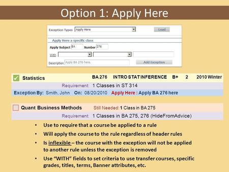 Option 1: Apply Here Requirement: 1 Classes in ST 314 Requirement: 1 Classes in BA 275, 276 (HideFromAdvice) Quant Business Methods Still Needed: 1 Class.