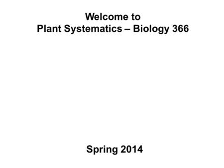 Welcome to Plant Systematics – Biology 366