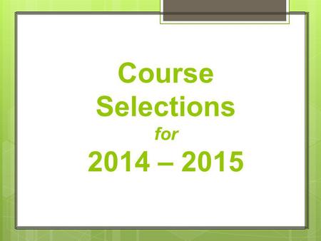 Course Selections for 2014 – 2015. March 3-19:Math teachers make recommendations for math levels based on the criteria in the Program of Studies March.