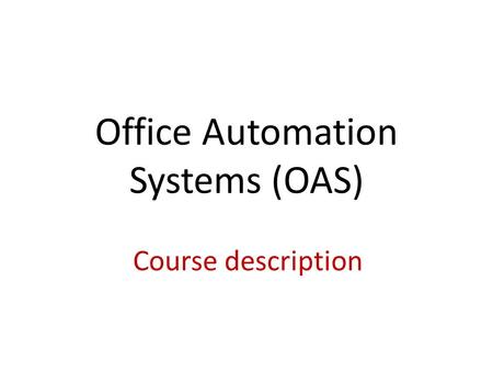 Office Automation Systems (OAS)