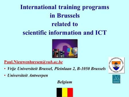 International training programs in Brussels related to scientific information and ICT Vrije Universiteit Brussel, Pleinlaan.