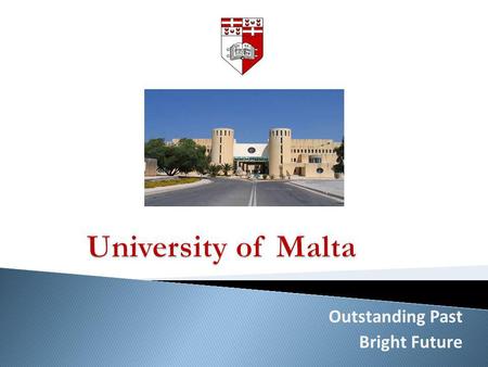 University of Malta Outstanding Past Bright Future.