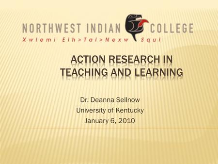 Dr. Deanna Sellnow University of Kentucky January 6, 2010.