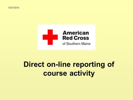 10/27/2010 Direct on-line reporting of course activity.