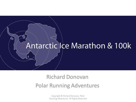 Richard Donovan Polar Running Adventures Copyright © Richard Donovan, Polar Running Adventures. All Rights Reserved.