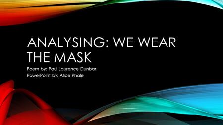 Analysing: We wear the mask