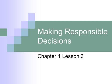 Making Responsible Decisions