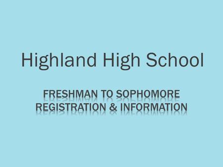 Highland High School. INFINITE CAMPUS STUDENT PORTAL OPENS FOR COURSE SELECTION DATA ENTRY 1/22/13 CLOSES TO ALL STUDENTS ON 2/3/2013 **ALL STUDENTS MUST.