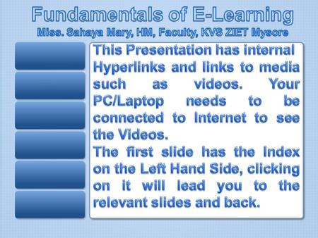 The E- Essentials of E-Content Development and E- Learning INTRODUCTION TO E-LEARNING Instructional Design Constructivism e-learning and LMS FOSS Tools.