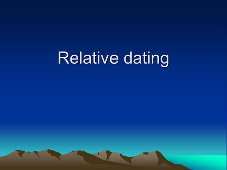Relative dating.