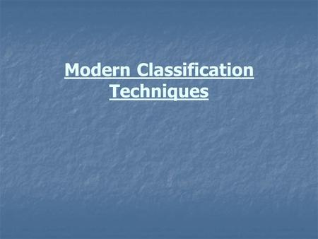 Modern Classification Techniques