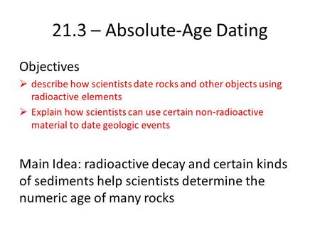 21.3 – Absolute-Age Dating Objectives
