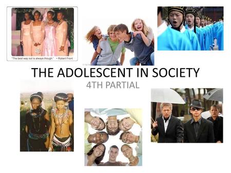 THE ADOLESCENT IN SOCIETY