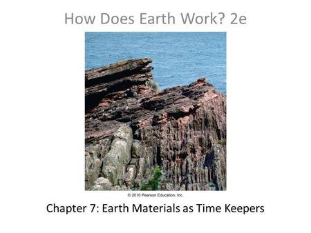 Chapter 7: Earth Materials as Time Keepers