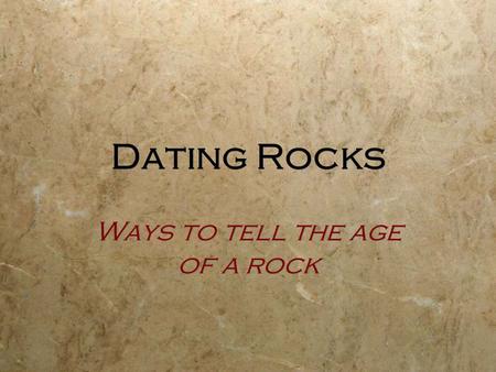 Ways to tell the age of a rock