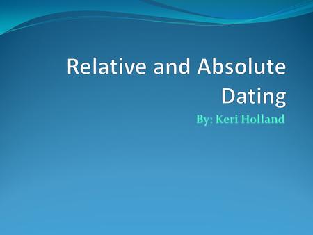 Relative and Absolute Dating