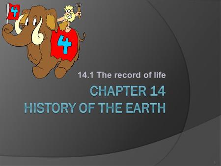 CHAPTER 14 HISTORY OF THE EARTH