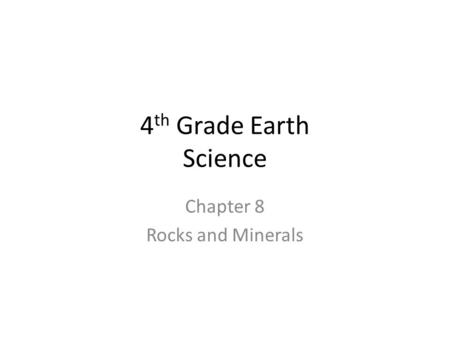 Chapter 8 Rocks and Minerals