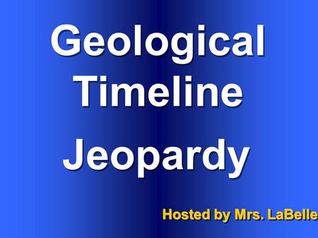 Geological Timeline Jeopardy