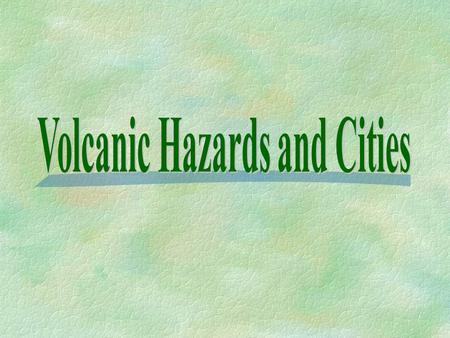 Volcanic Hazards and Cities