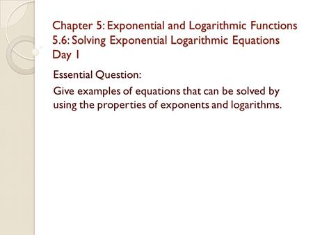 Chapter 5: Exponential and Logarithmic Functions 5