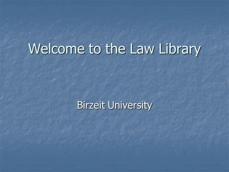 Welcome to the Law Library Birzeit University. Introduction: Introduction: - The Montesquieu library, established in 1994, is a law library situated at.
