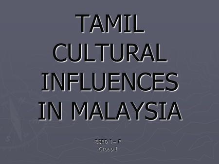TAMIL CULTURAL INFLUENCES IN MALAYSIA