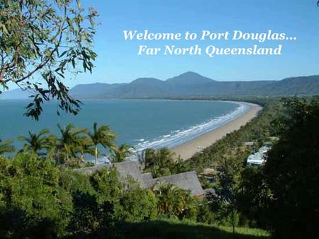 Welcome to Port Douglas… Far North Queensland. Not too Beautiful one day…