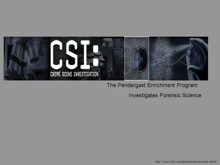 The Pendergast Enrichment Program Investigates Forensic Science