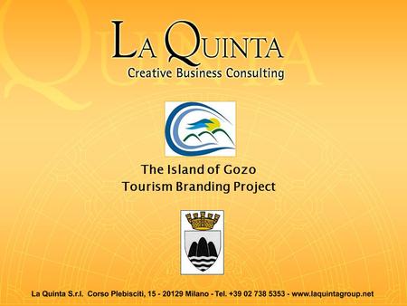 The Island of Gozo Tourism Branding Project. The Brand of Gozo To exploit economically the strength of Gozos image in order to safeguard the artistic.