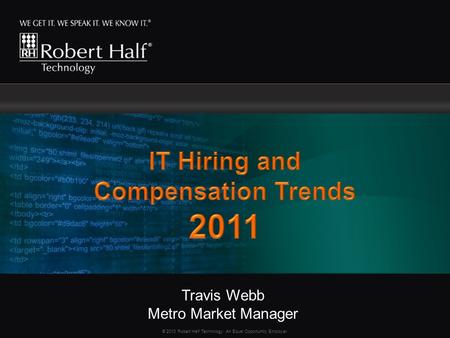 Travis Webb Metro Market Manager © 2010 Robert Half Technology. An Equal Opportunity Employer.
