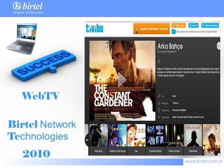 Www.birtel.com.tr Birtel Network Te chnologies 2010 WebTV.