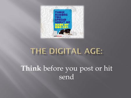 Think before you post or hit send. Examine digital dating abuse Define digital disrespect Create strategies to reduce risk of digital sexual exploitation.