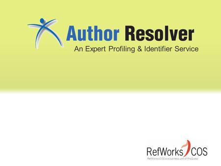 RefWorks-COS is a business unit of ProQuest An Expert Profiling & Identifier Service.