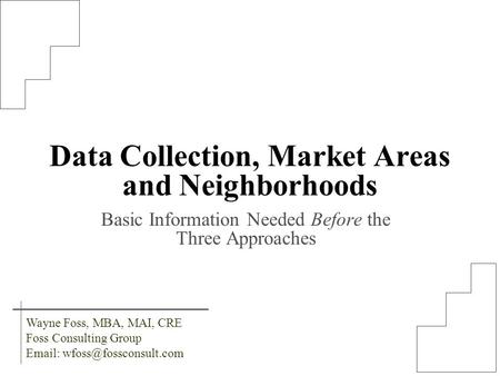 Data Collection, Market Areas and Neighborhoods