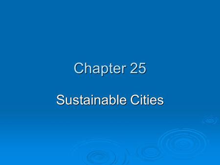Chapter 25 Sustainable Cities.