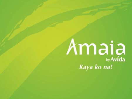 AMAIA HOUSES JULY 1, 2011. Amaia Land Corp. Newest brand of Ayala Land, Inc. Will cater to a broad affordable market segment. Will bring the Ayala Land.