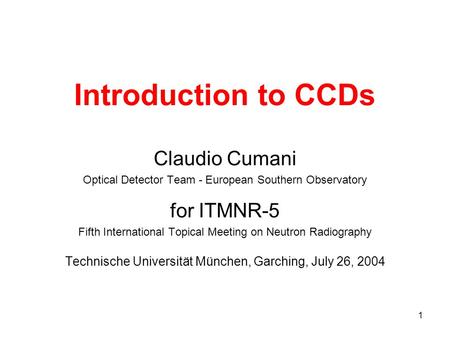 Introduction to CCDs Claudio Cumani for ITMNR-5