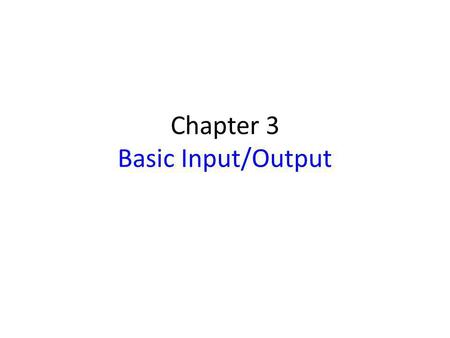 Chapter 3 Basic Input/Output
